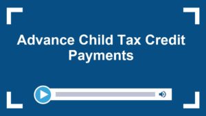 Advance Child Tax Credit Payments