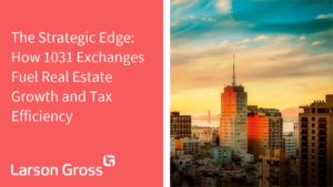 The Strategic Edge: How 1031 Exchanges Fuel Real Estate Growth and Tax Efficiency