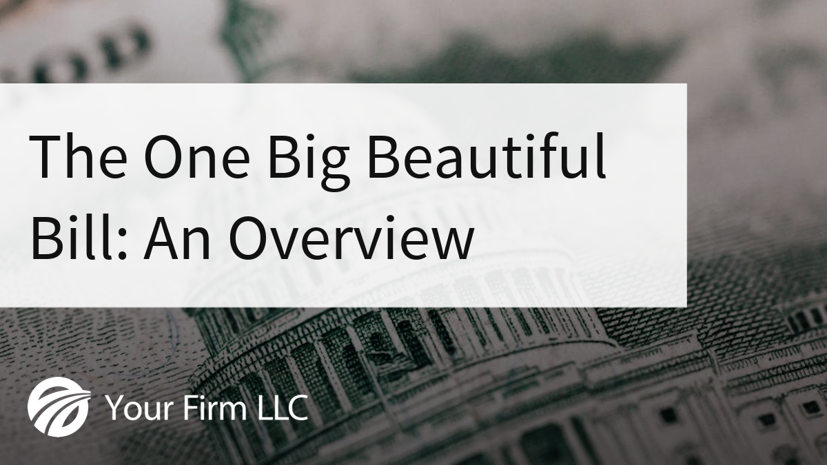 The One Big Beautiful Bill: An Overview