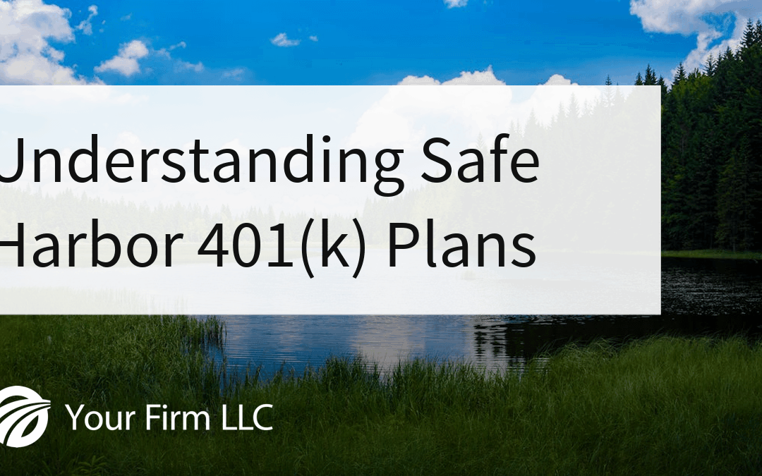 Understanding Safe Harbor 401(k) Plans