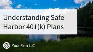 Understanding Safe Harbor 401(k) Plans