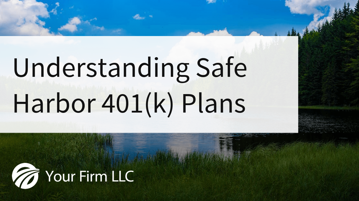 Understanding Safe Harbor 401(k) Plans