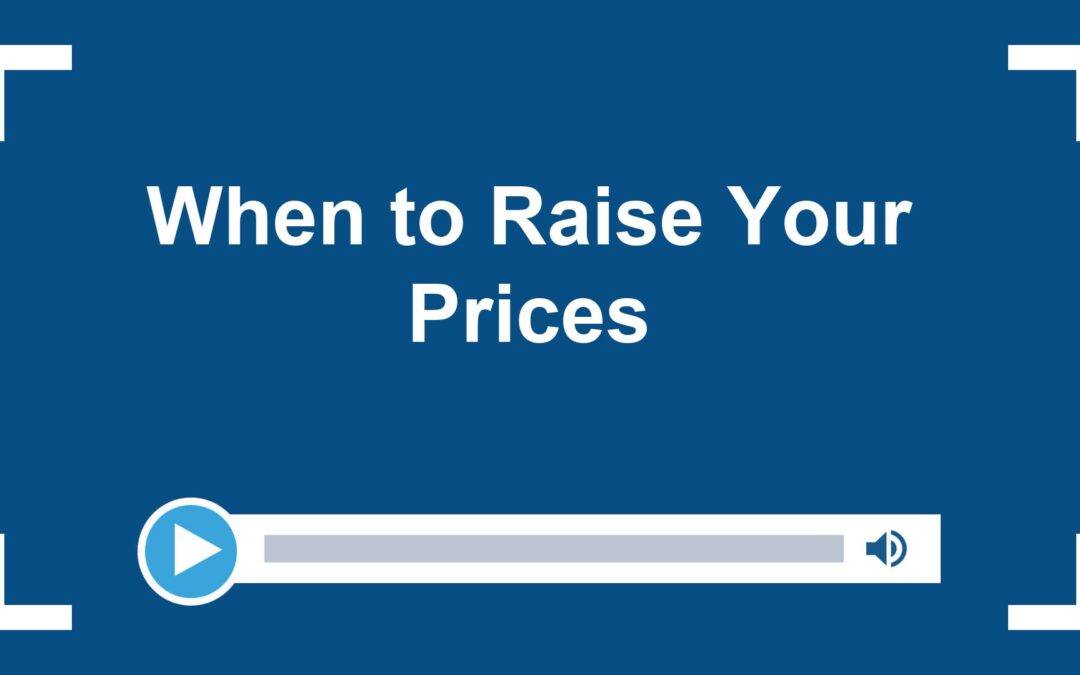 When to Raise Your Prices