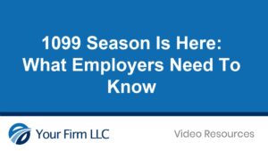 1099 Season Is Here: What Employers Need To Know