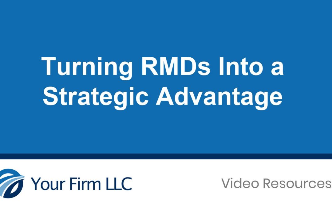 Turning RMDs Into a Strategic Advantage