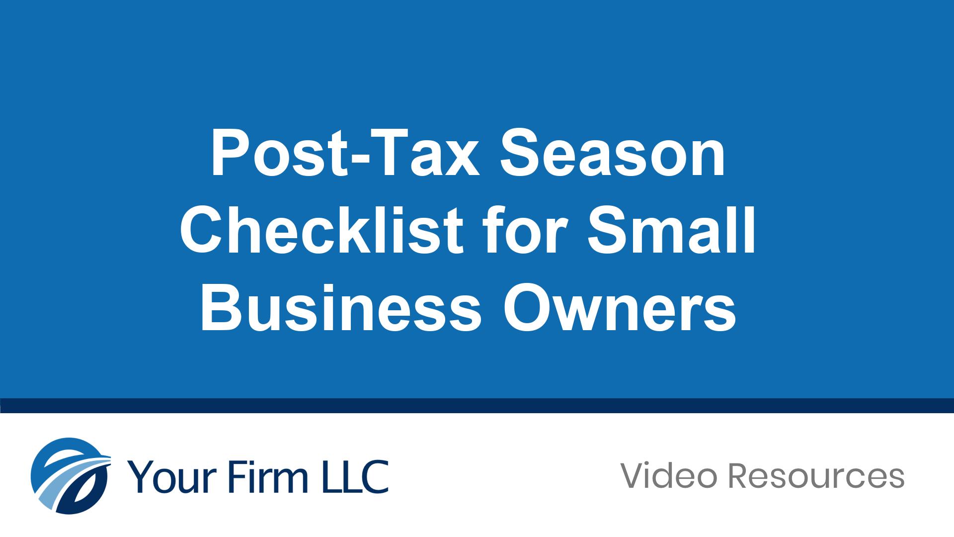 Post-Tax Season Checklist for Small Business Owners
