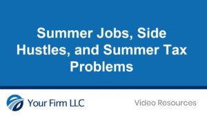 Summer Jobs, Side Hustles, and Summer Tax Problems