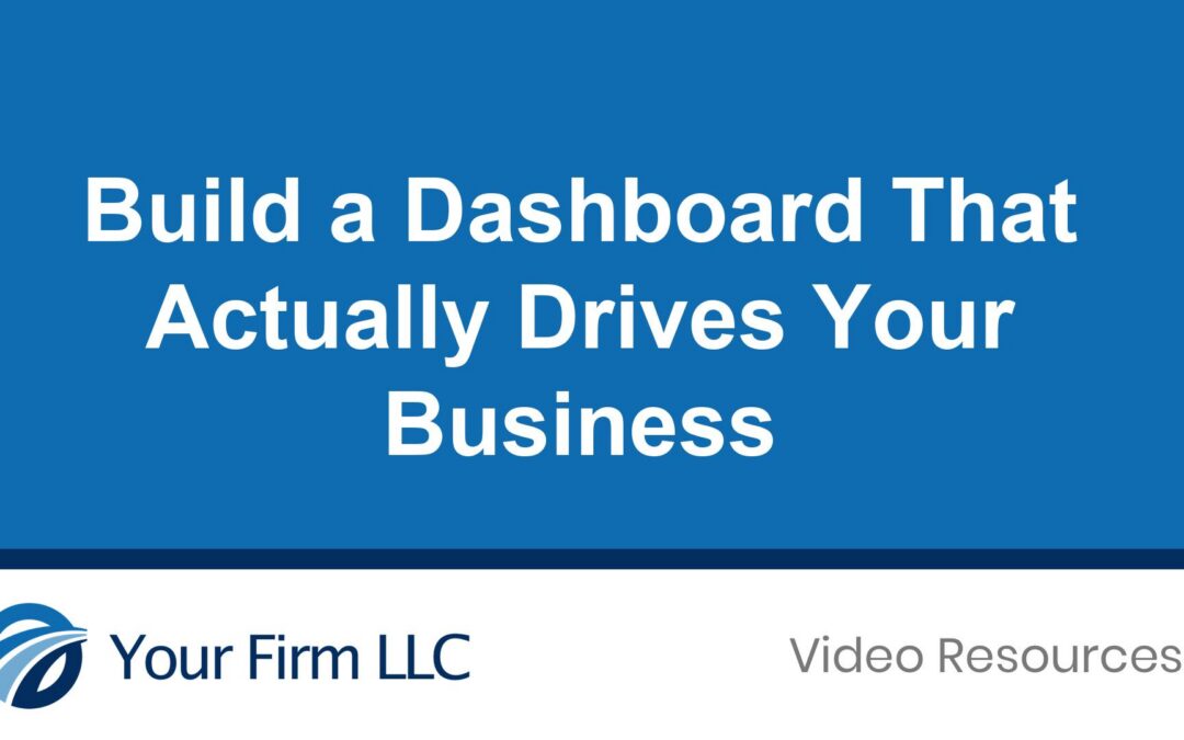 Build a Dashboard That Actually Drives Your Business
