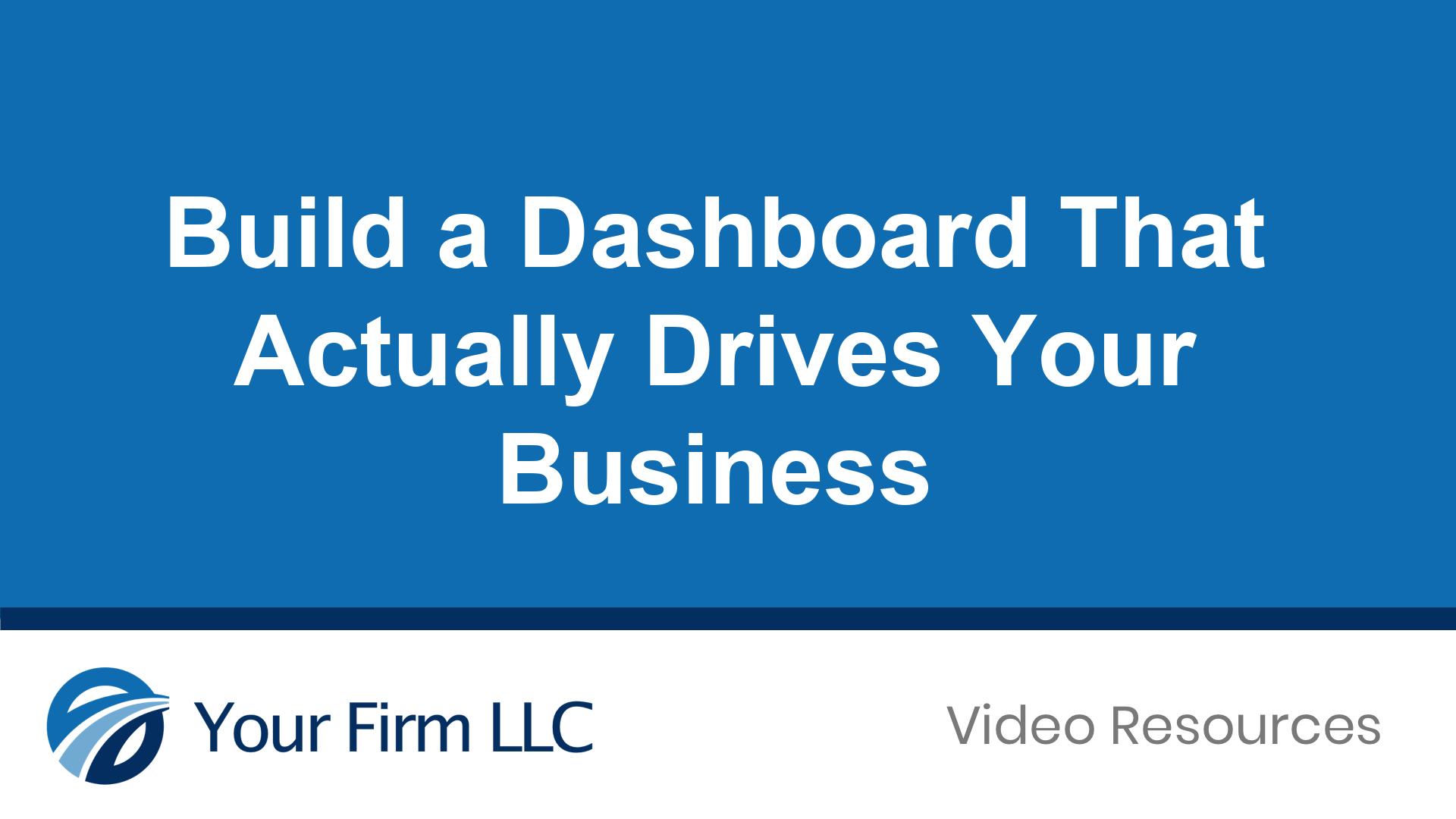 Build a Dashboard That Actually Drives Your Business