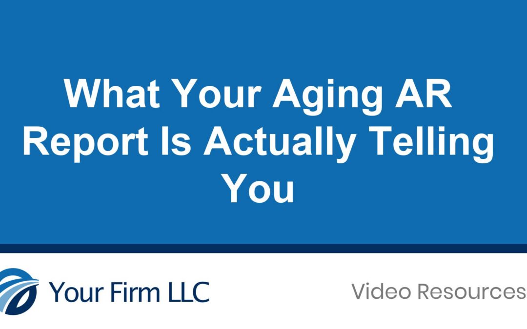 What Your Aging AR Report Is Actually Telling You
